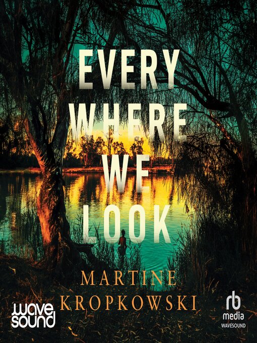 Title details for Everywhere We Look by Martine Kropkowski - Available